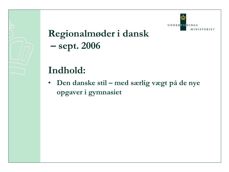Regionalmøder i dansk – sept Indhold: