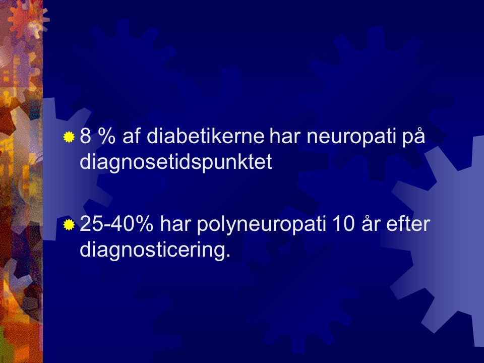 8 % af diabetikerne har neuropati på diagnosetidspunktet