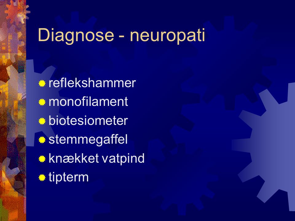 Diagnose - neuropati reflekshammer monofilament biotesiometer