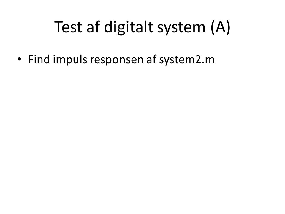 Test af digitalt system (A)