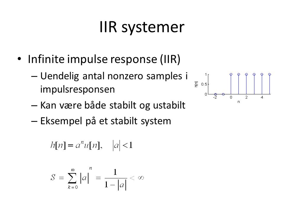 IIR systemer Infinite impulse response (IIR)