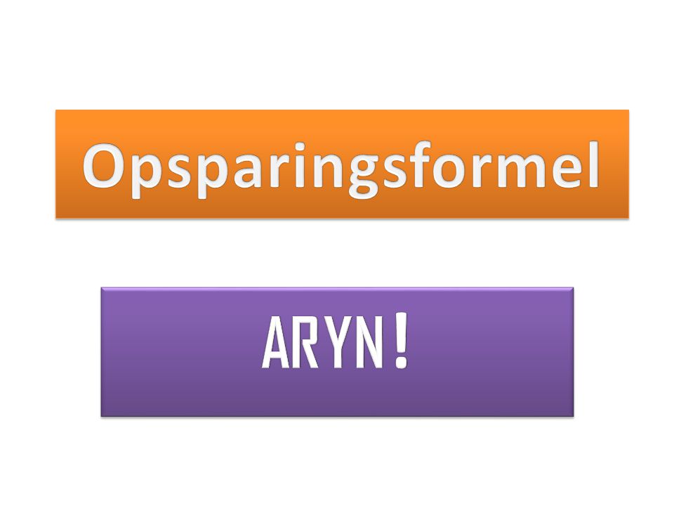 Opsparingsformel ARYN!