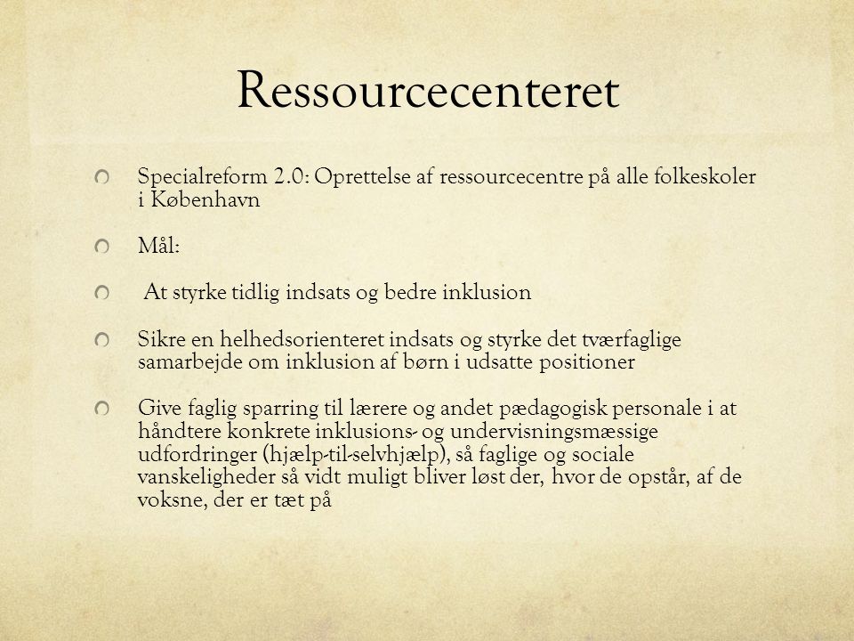 Ressourcecenteret Specialreform 2.0: Oprettelse af ressourcecentre på alle folkeskoler i København.