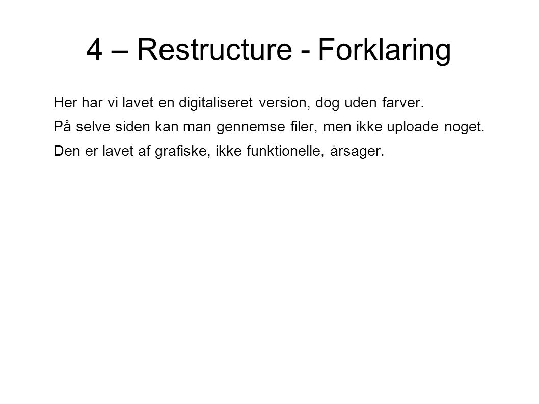 4 – Restructure - Forklaring