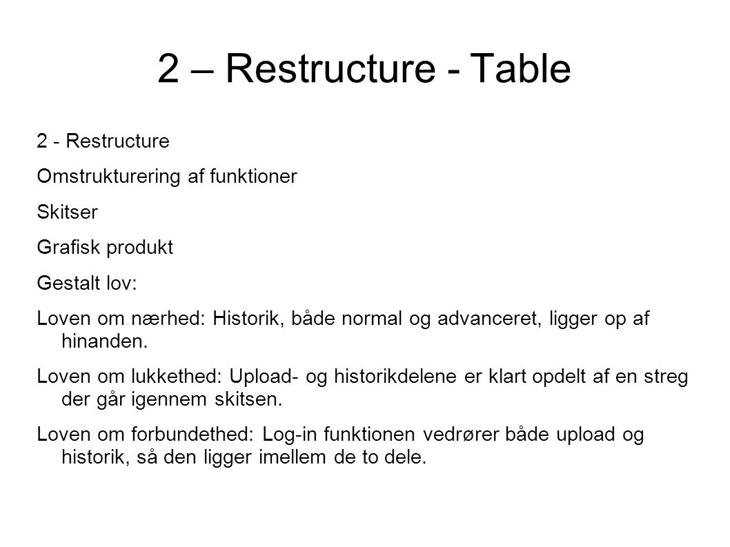 2 – Restructure - Table 2 - Restructure Omstrukturering af funktioner