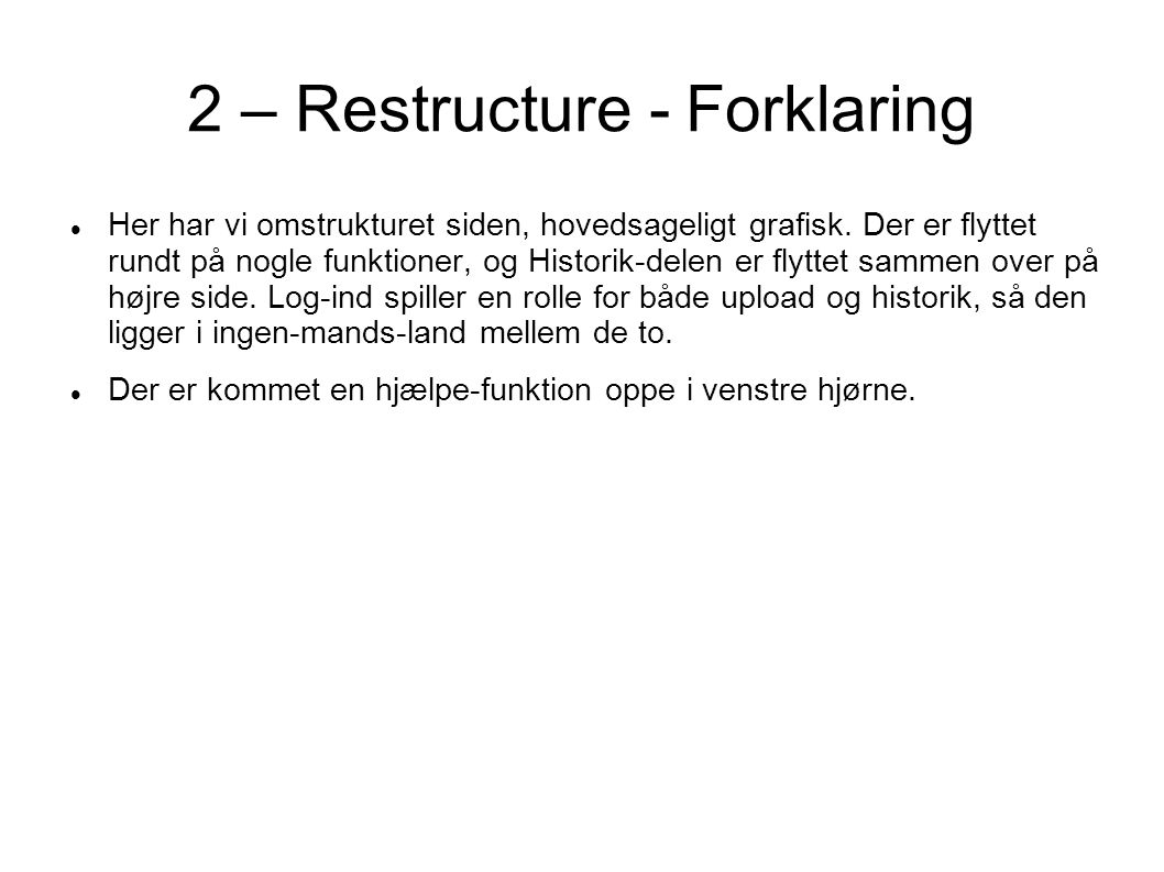 2 – Restructure - Forklaring