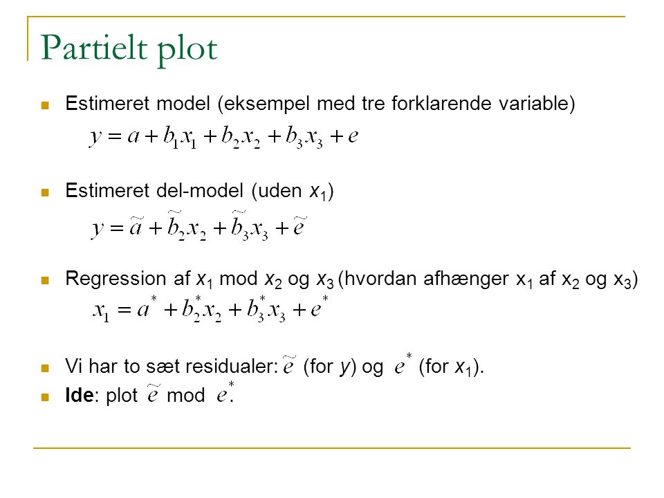 Partielt plot Estimeret model (eksempel med tre forklarende variable)