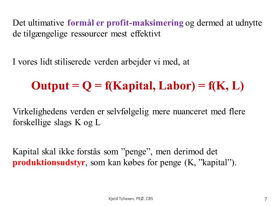 Output = Q = f(Kapital, Labor) = f(K, L)