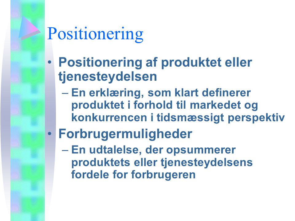 Positionering Positionering af produktet eller tjenesteydelsen