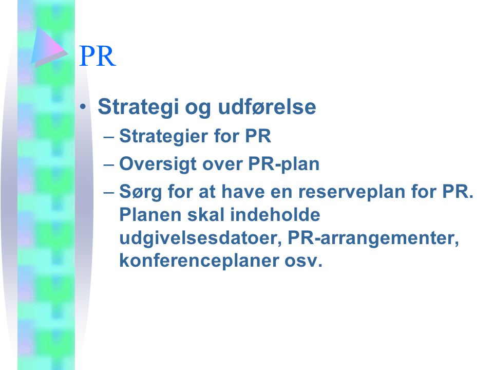PR Strategi og udførelse Strategier for PR Oversigt over PR-plan