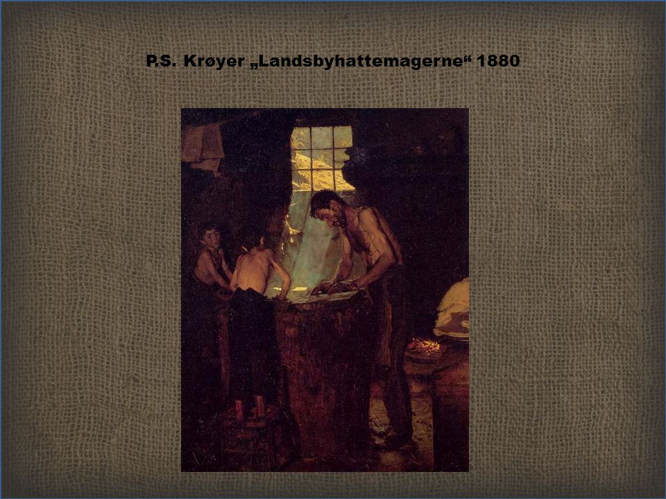P.S. Krøyer „Landsbyhattemagerne 1880