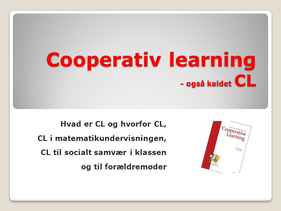Cooperativ learning - også kaldet CL