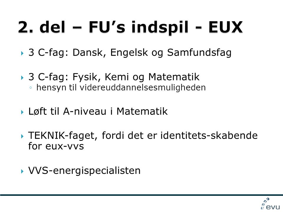 2. del – FU’s indspil - EUX 3 C-fag: Dansk, Engelsk og Samfundsfag
