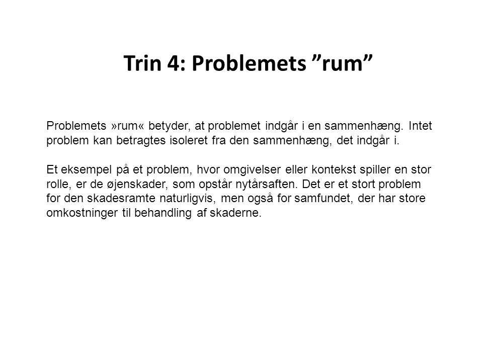 Trin 4: Problemets rum