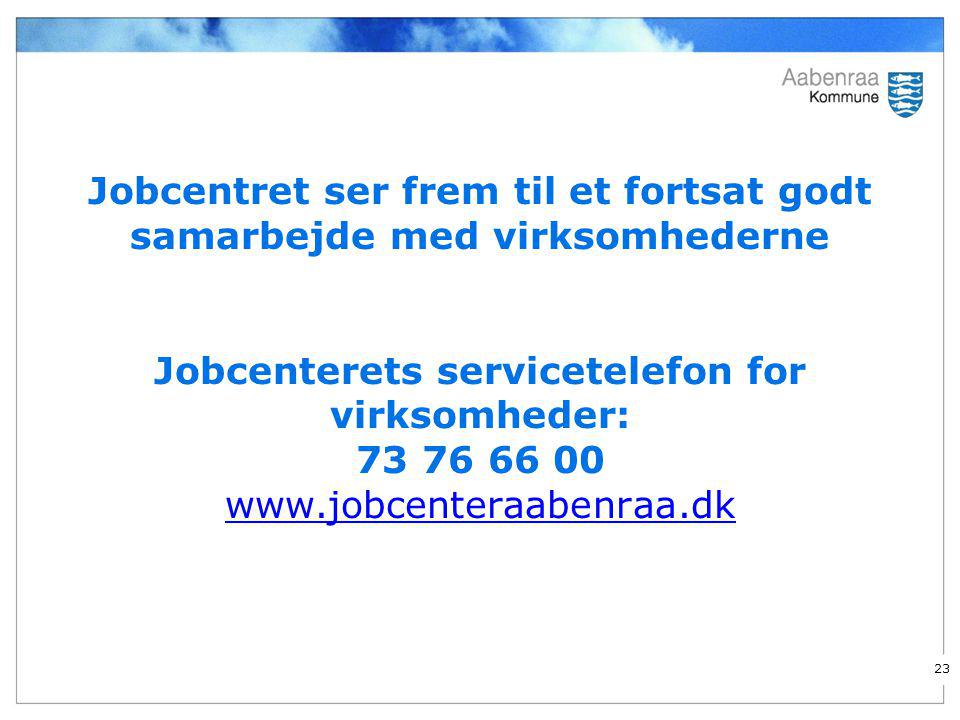 Jobcentret ser frem til et fortsat godt samarbejde med virksomhederne Jobcenterets servicetelefon for virksomheder: