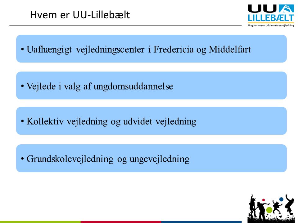 Hvem er UU-Lillebælt Uafhængigt vejledningscenter i Fredericia og Middelfart. Vejlede i valg af ungdomsuddannelse.