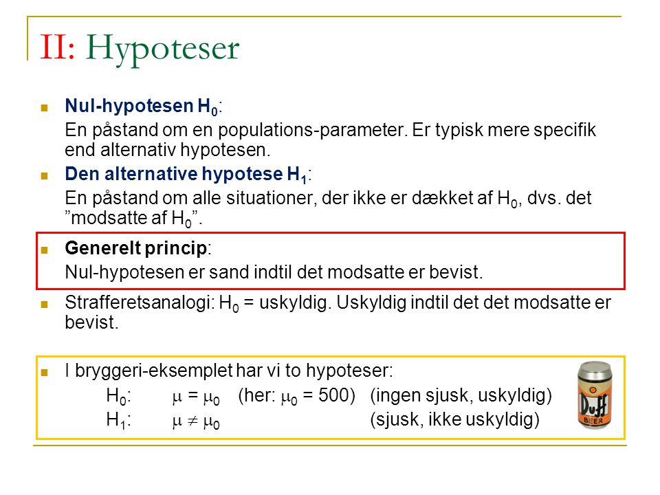II: Hypoteser Nul-hypotesen H0: