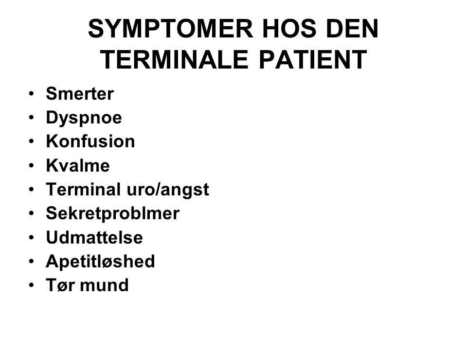 SYMPTOMER HOS DEN TERMINALE PATIENT