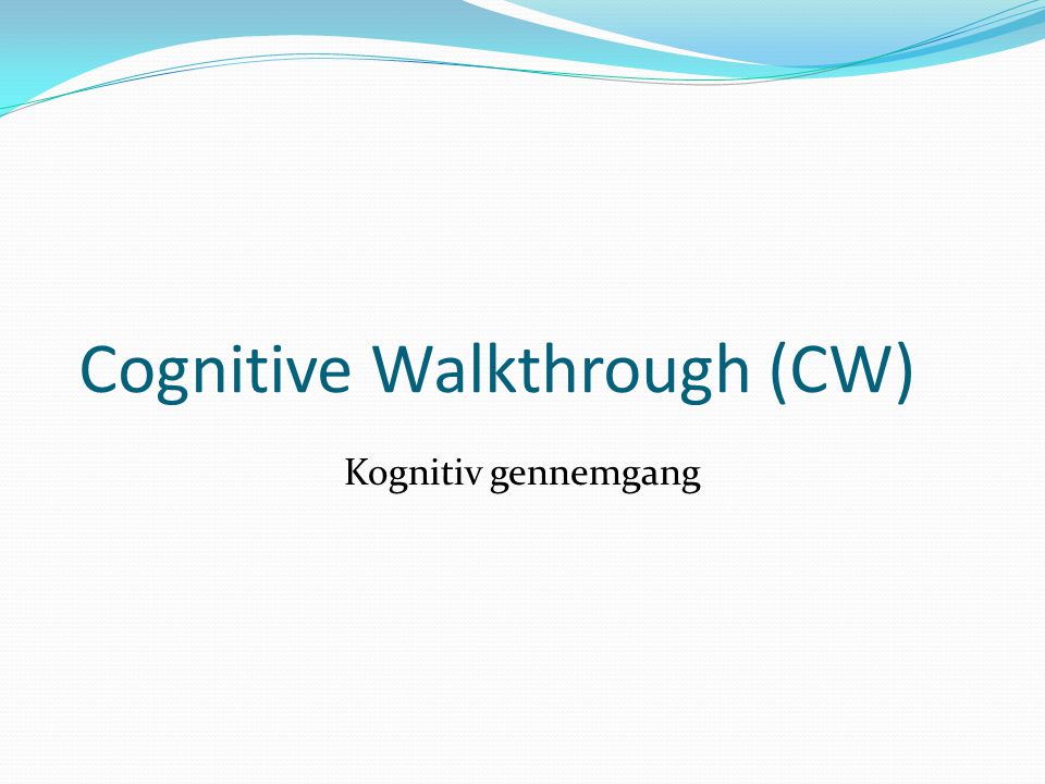 Cognitive Walkthrough (CW)