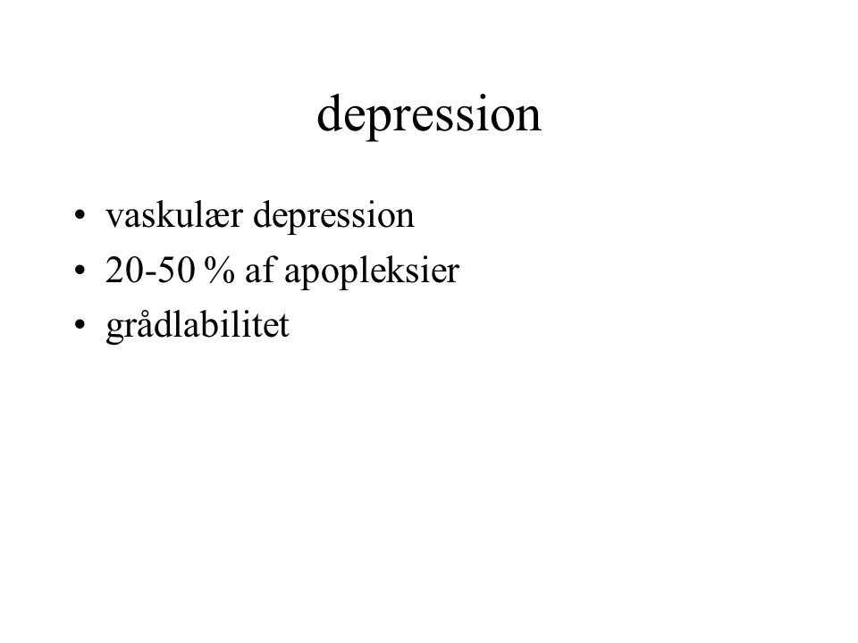 depression vaskulær depression % af apopleksier grådlabilitet
