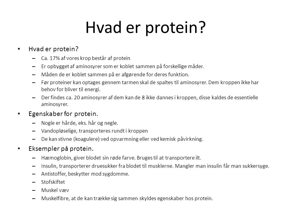 Hvad er protein Hvad er protein Egenskaber for protein.