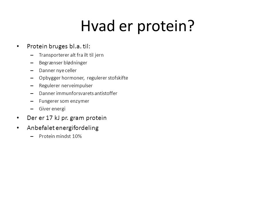 Hvad er protein Protein bruges bl.a. til: