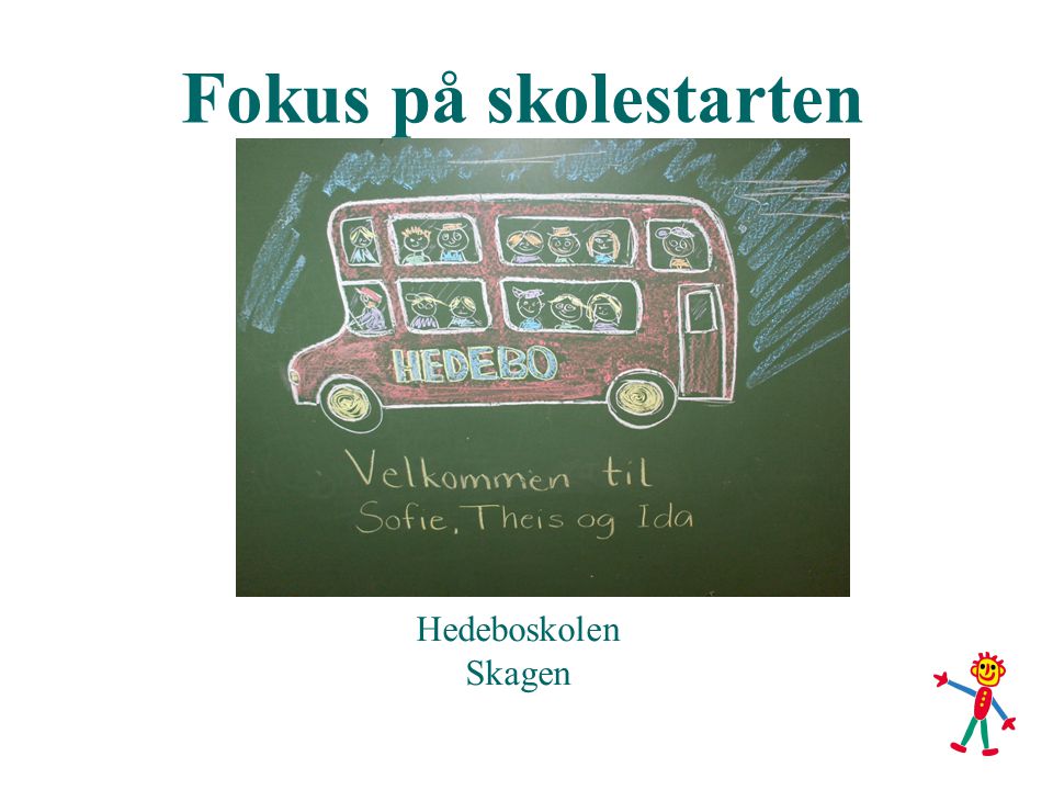 Fokus på skolestarten Hedeboskolen Skagen