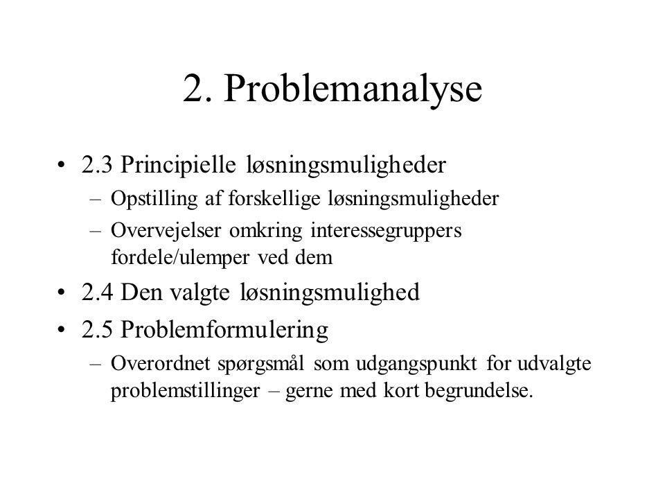 2. Problemanalyse 2.3 Principielle løsningsmuligheder