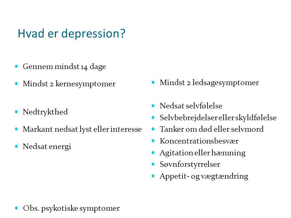 Hvad er depression Symptomer Gennem mindst 14 dage