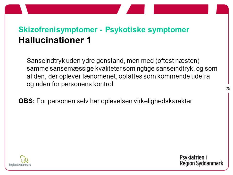 Skizofrenisymptomer - Psykotiske symptomer Hallucinationer 1