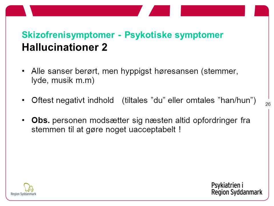 Skizofrenisymptomer - Psykotiske symptomer Hallucinationer 2