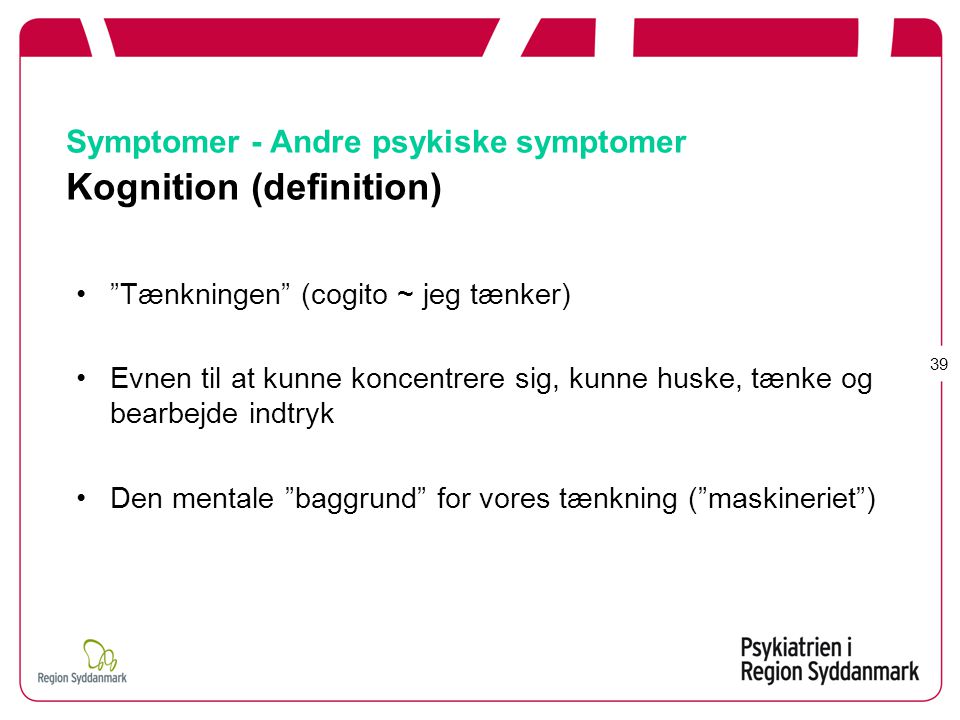Symptomer - Andre psykiske symptomer Kognition (definition)