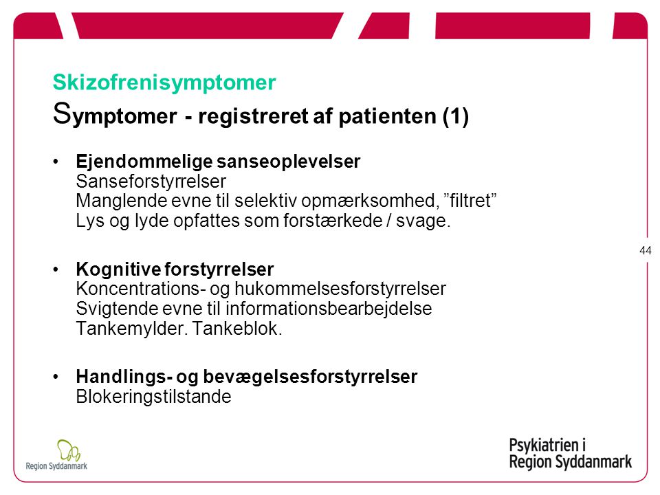 Skizofrenisymptomer Symptomer - registreret af patienten (1)