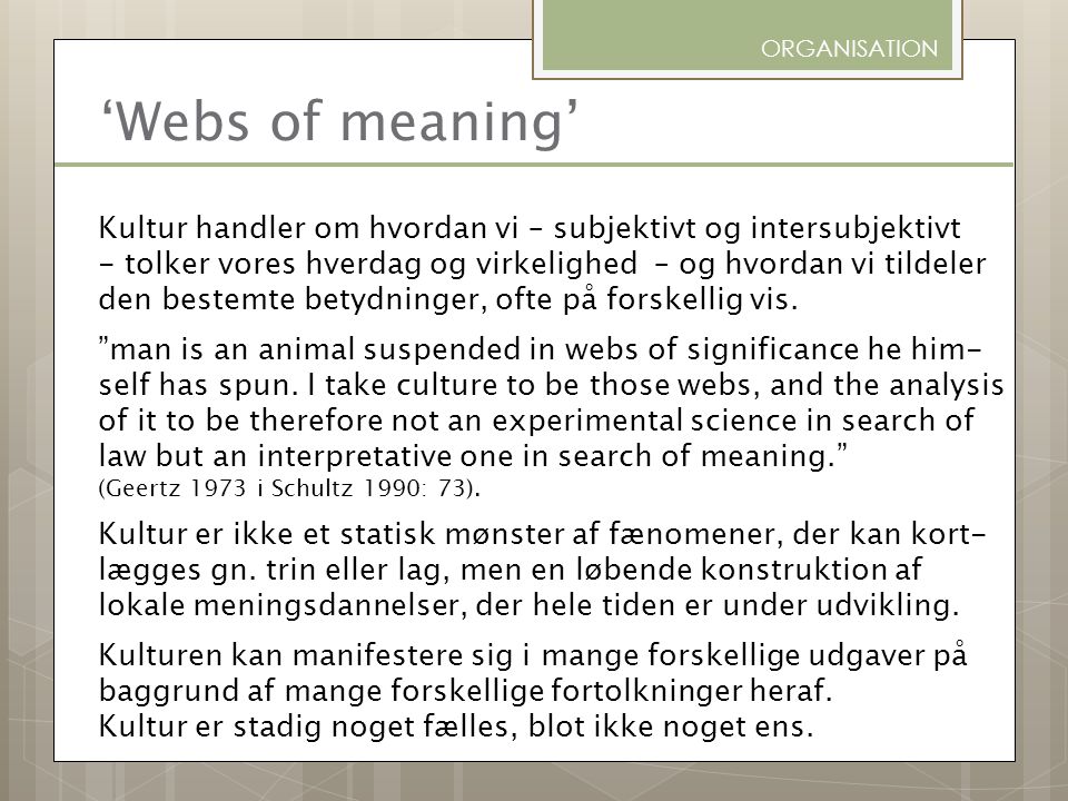 ORGANISATION ‘Webs of meaning’