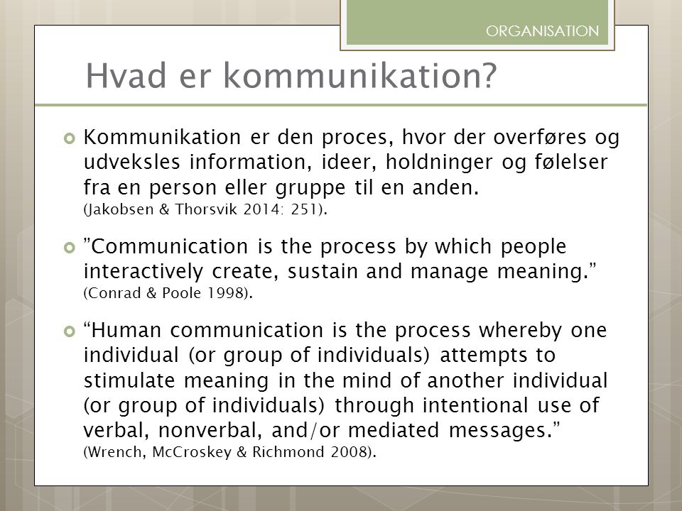 ORGANISATION Hvad er kommunikation