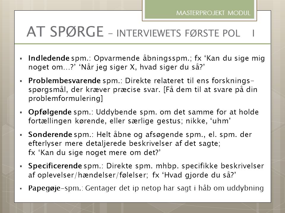 AT SPØRGE - INTERVIEWETS FØRSTE POL I