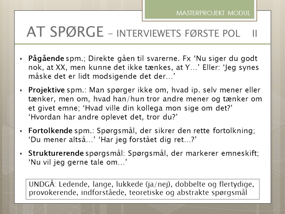 AT SPØRGE - INTERVIEWETS FØRSTE POL II