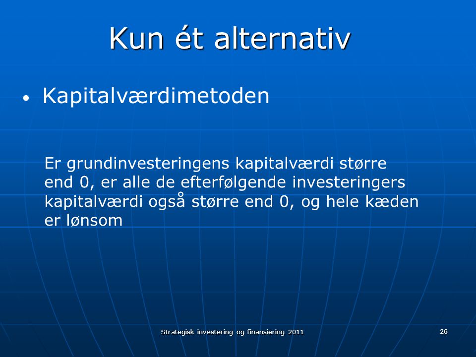 Strategisk investering og finansiering 2011
