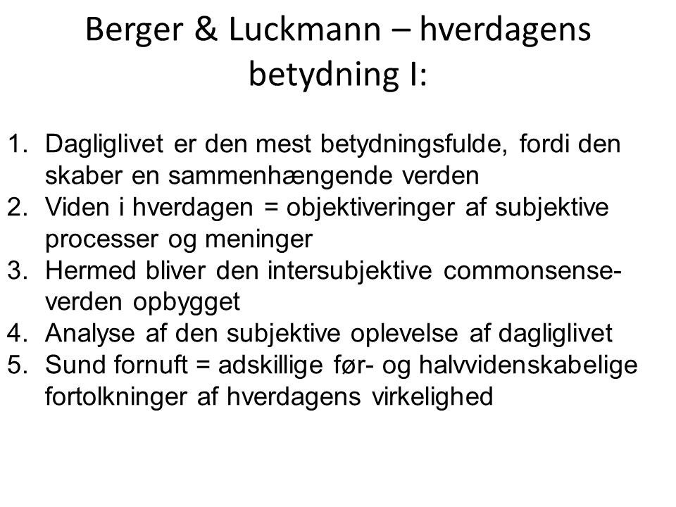 Berger & Luckmann – hverdagens betydning I:
