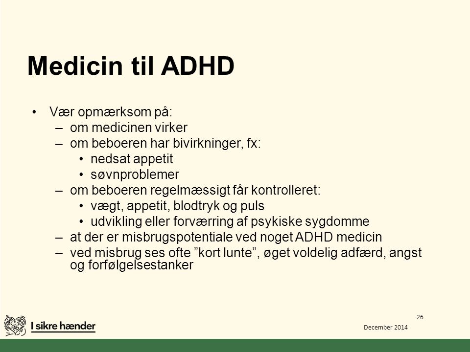 Medicin til ADHD Vær opmærksom på: om medicinen virker