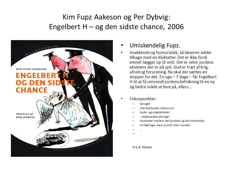 Kim Fupz Aakeson og Per Dybvig: Engelbert H – og den sidste chance, 2006
