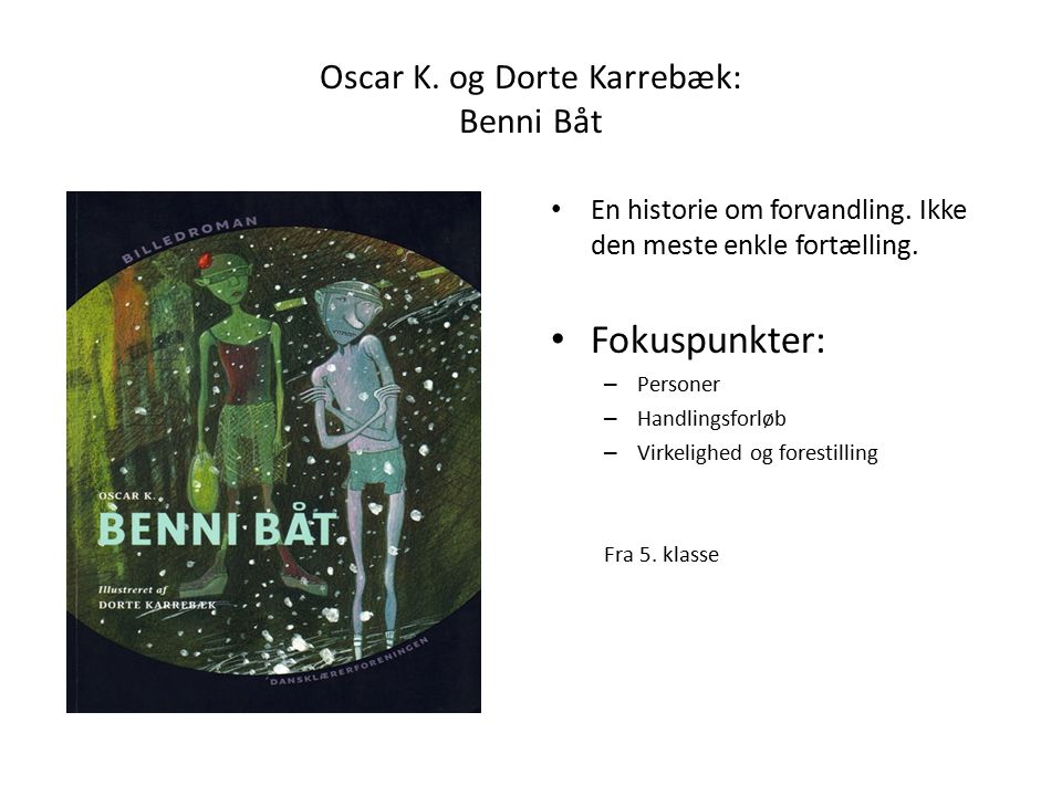 Oscar K. og Dorte Karrebæk: Benni Båt