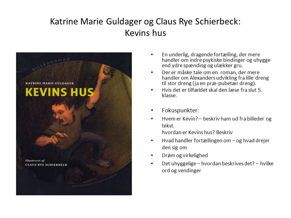 Katrine Marie Guldager og Claus Rye Schierbeck: Kevins hus