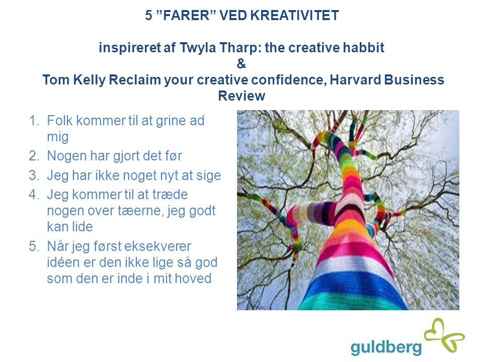 5 FARER VED KREATIVITET inspireret af Twyla Tharp: the creative habbit & Tom Kelly Reclaim your creative confidence, Harvard Business Review