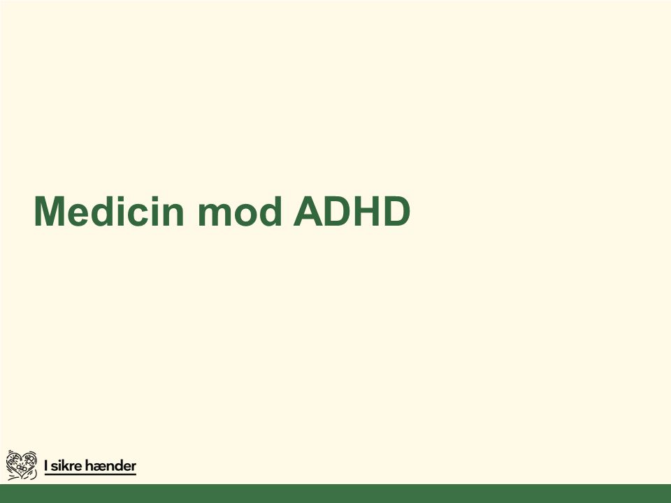 Medicin mod ADHD