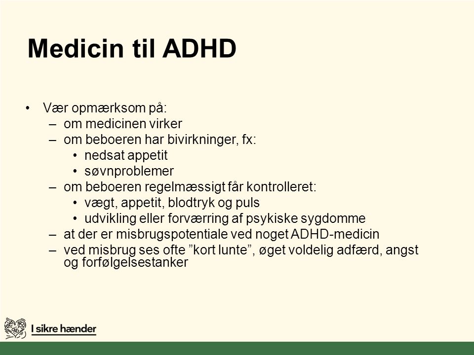 Medicin til ADHD Vær opmærksom på: om medicinen virker