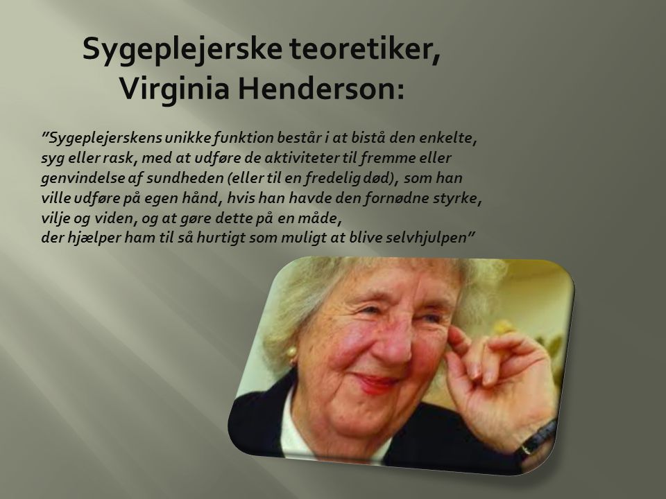 Sygeplejerske teoretiker, Virginia Henderson: