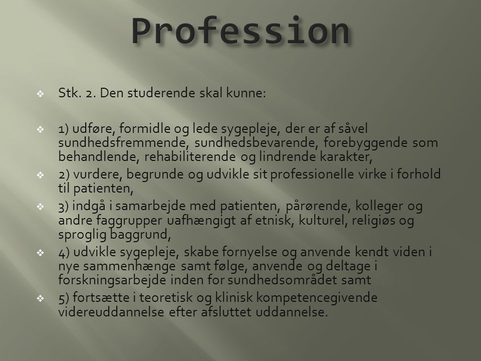 Profession Stk. 2. Den studerende skal kunne: