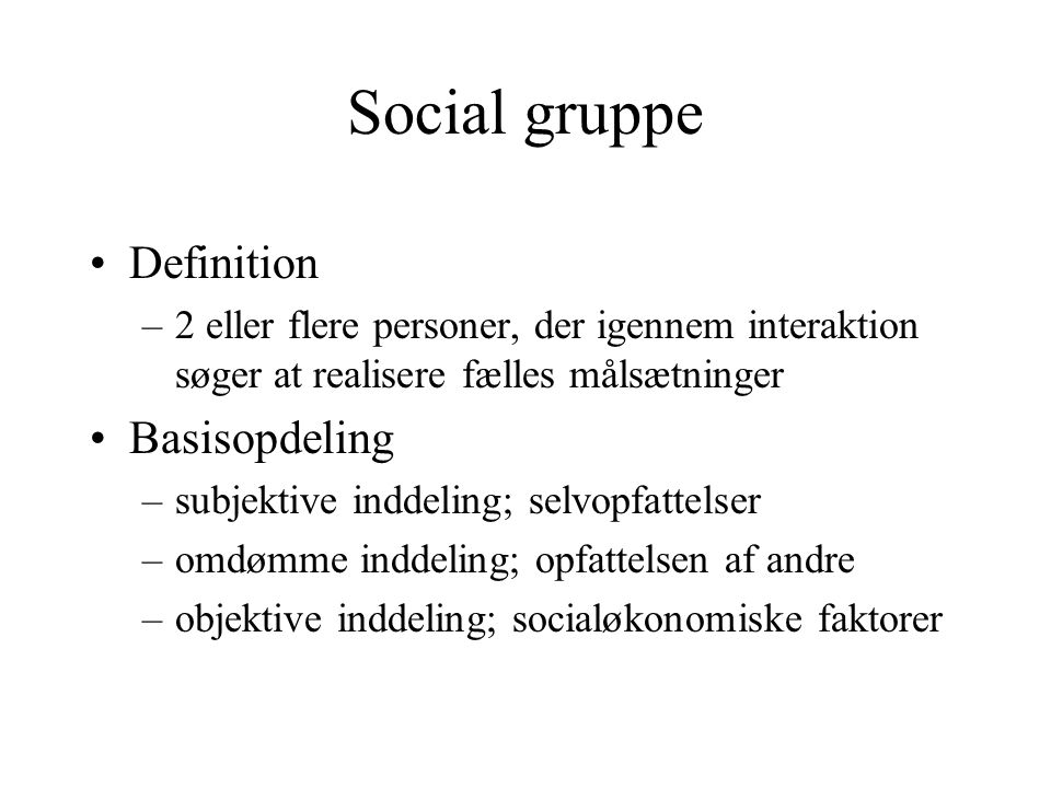 Social gruppe Definition Basisopdeling