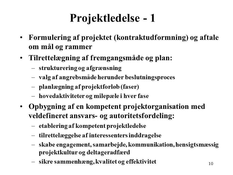 Projektledelse - 1 Formulering af projektet (kontraktudformning) og aftale om mål og rammer. Tilrettelægning af fremgangsmåde og plan: